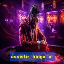 assistir bingo o rei das manhas filme completo dublado